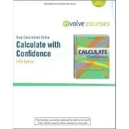 Drug Calculations Online for Calculate with Confidence (User Guide and Access Code)