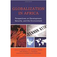 Globalization in Africa Perspectives on Development, Security, and the Environment