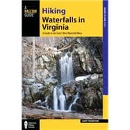 Hiking Waterfalls in Virginia A Guide to the State's Best Waterfall Hikes