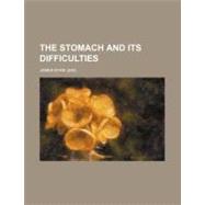 The Stomach and Its Difficulties