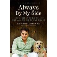 Always By My Side Life Lessons from Millie and All the Dogs I’ve Loved