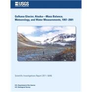 Gulkana Glacier, Alaska's Mass Balance, Meteorology, and Water Measurements, 1997-2001