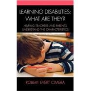 Learning Disabilities: What Are They? Helping Teachers and Parents Understand the Characteristics