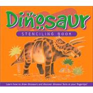 Dinosaur Stencilling Book: Learn How To Draw Dinosaurs And Discover Dinosaur Facts At your Fingretips!
