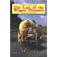 The Last of the Wagon Pioneers