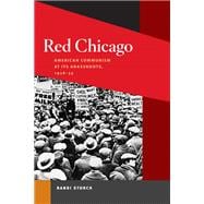 Red Chicago : American Communism at Its Grassroots, 1928-35