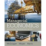 Managerial Economics Applications, Strategies and Tactics