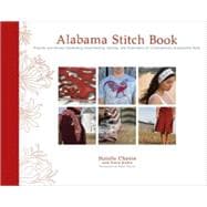 Alabama Stitch Book Projects and Stories Celebrating Hand-Sewing, Quilting and Embroidery for Contemporary Sustainable Style