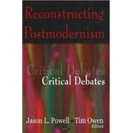 Reconstructing Postmodernism