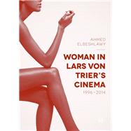 Woman in Lars Von Trier's Cinema, 1996-2014