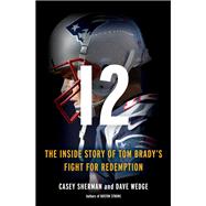 12 The Inside Story of Tom Brady's Fight for Redemption