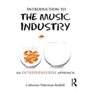 Introduction to the Music Industry: An Entrepreneurial Approach