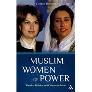 Muslim Women of Power Gender, Politics and Culture in Islam