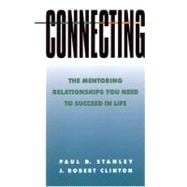 Connecting: The Mentoring Relationships You Need to Succeed in Life (Spiritual Formation Study Guides)