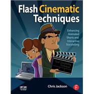 Flash Cinematic Techniques: Enhancing Animated Shorts and Interactive Storytelling