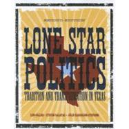 Lone Star Politics : Tradition and Transformation in Texas