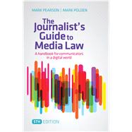 The Journalist's Guide to Media Law A Handbook for Communicators in a Digital World
