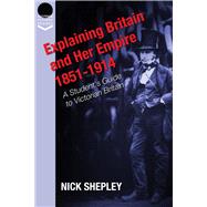 Explaining Britain and Her Empire: 1851-1914