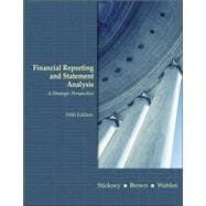 Financial Reporting and Statement Analysis A Strategic Approach
