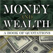 Money and Wealth A Book of Quotations