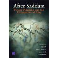 After Saddam: Prewar Planning and the Occupation of Iraq