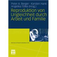 Reproduktion Von Ungleichheit Durch Arbeit Und Familie