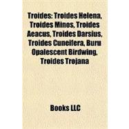 Troides : Troides Helena, Troides Minos, Troides Aeacus, Troides Darsius, Troides Cuneifera, Buru Opalescent Birdwing, Troides Trojana