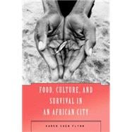 Food, Culture, And Survival In An African City