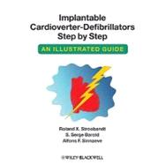 Implantable Cardioverter - Defibrillators Step by Step An Illustrated Guide