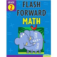 Flash Forward Math: Grade 2 (Flash Kids Flash Forward)