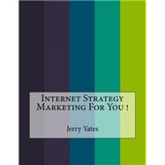 Internet Strategy Marketing for You !