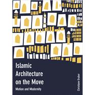 Islamic Architecture on the Move