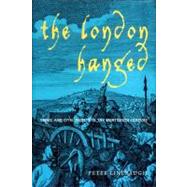 London Hanged : Crime and Civil Society in the Eighteenth Century