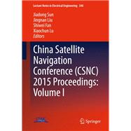 China Satellite Navigation Conference (CSNC) 2015 Proceedings: Volume I