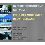 Post-War Modernity in Switzerland/Nachkriegsmoderne Schweiz