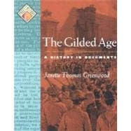 The Gilded Age A History in Documents