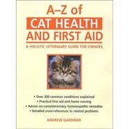 A-Z of Cat Health and First Aid : A Holistic Veterinary Guide for Owners
