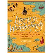 Literary Wonderlands A Journey Through the Greatest Fictional Worlds Ever Created