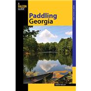 Paddling Georgia : A Guide to the State's Best Paddling Routes