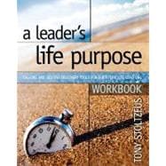 A Leader's Life Purpose Workbook: Calling and Destiny Discovery Tools for Christian Leaders