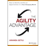 The Agility Advantage How to Identify and Act on Opportunities in a Fast-Changing World