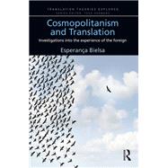 Cosmopolitanism and Translation: Investigations into the Experience of the Foreign