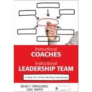 Instructional Coaches and the Instructional Leadership Team : A Guide for School-Building Improvement