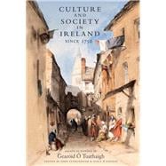 Culture and Society in Ireland Since 1750 Essays in Honour of Gearoid O Tuathaigh