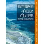 Encyclopedia of Modern Coral Reefs: Structure, Form and Process