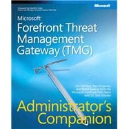 Microsoft Forefront Threat Management Gateway (TMG) Administrator's Companion
