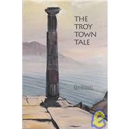 The Troy Town Tale