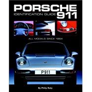 Porsche 911 Identification Guide : All Models Since 1964