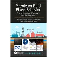 Petroleum Fluid Phase Behavior: Characterization, Processes, and Applications