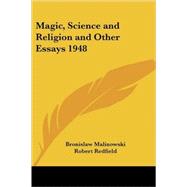 Magic, Science And Religion And Other Essays 1948